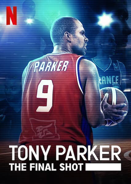 Tony Parker The Final Shot โทนี่ ปาร์คเกอร์ ช็อตสุดท้าย (2021)